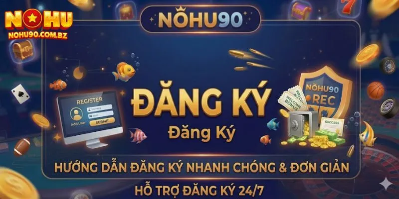 Cách Đăng Ký Nohu90 Siêu Nhanh – Mở Tài Khoản Trong 60 Giây 4 Cách Đăng Ký Nohu90 Siêu Nhanh – Mở Tài Khoản Trong 60 Giây