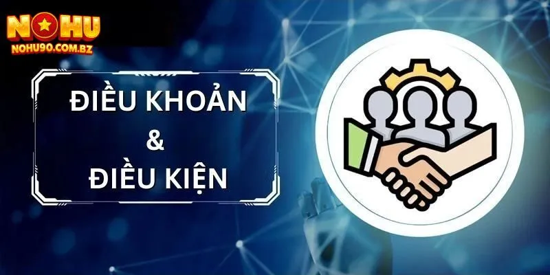 Điều khoản điều kiện sử dụng dịch vụ cá cược Điều khoản điều kiện sử dụng dịch vụ cá cược