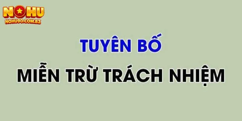 Quy định về giới hạn trách nhiệm giữa người chơi và nhà cái Nohu90